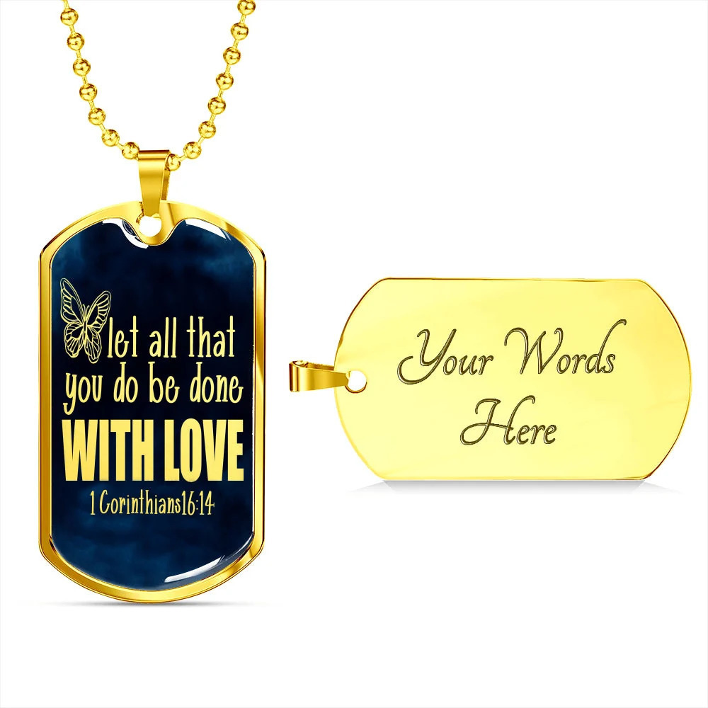 Done with Love 1 Corinthians 16:14 Personalized Engraved Gold Dog Tag Necklace